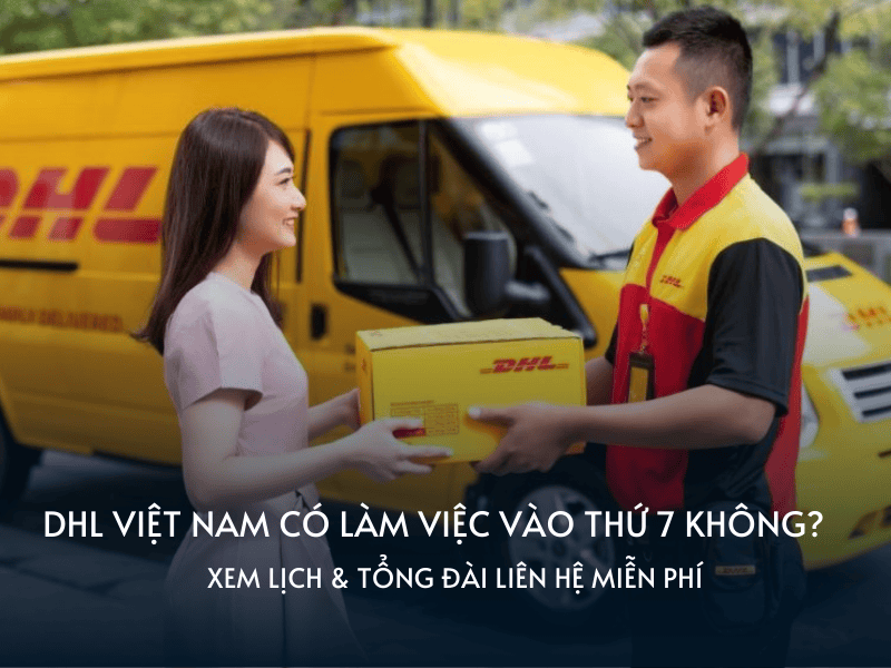 dhl co lam viec thu 7 chu nhat khong